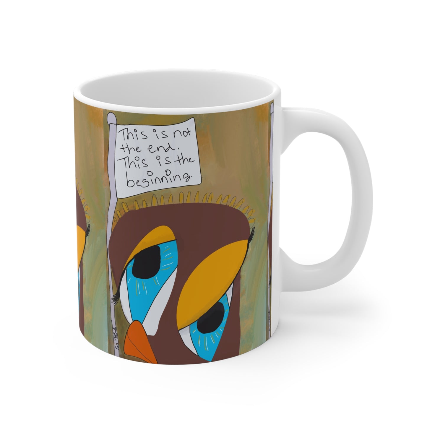 The "This Is Not The End Mug - 11oz" by Printify features abstract bird art with blue eyes, an orange beak, and a speech bubble: "This is not the end. This is the beginning." A meaningful recovery gift for a sober lifestyle.