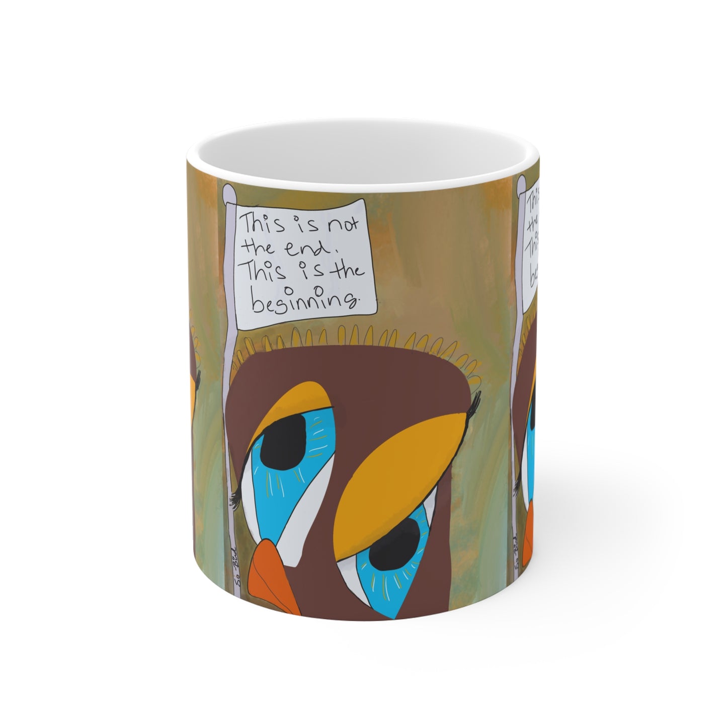 The Printify "This Is Not The End Mug" (11oz) features abstract, colorful bird faces with large blue eyes. One bird holds a sign reading, "This is not the end. This is the beginning." Earth tones make it a unique recovery gift.