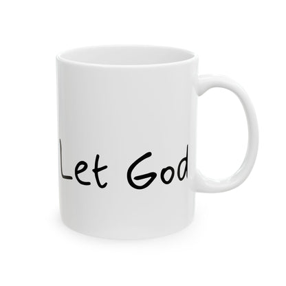 Let Go & Let God Ceramic Mug, (11oz, 15oz)