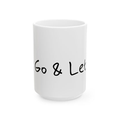 Let Go & Let God Ceramic Mug, (11oz, 15oz)