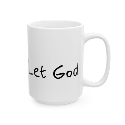 Let Go & Let God Ceramic Mug, (11oz, 15oz)